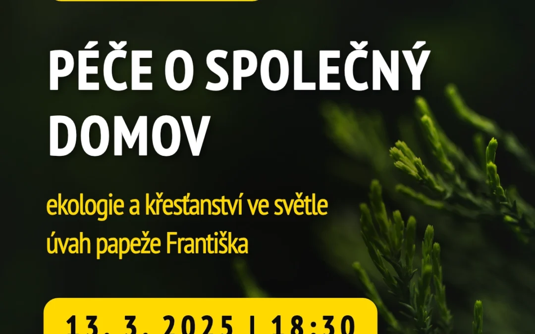 Petr Štica: Péče o společný domov – ekologie a křesťanství ve světle úvah papeže Františka